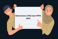 Yuk Intip Bocoran Jadwal dan Persyaratan Seleksi CPNS dan PPPK 2023 Berikut