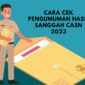 Cara Cek Pengumuman Hasil Sanggah Seleksi Administrasi CASN 2023