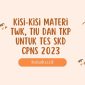 Catat Ini Kisi Kisi Materi TWK TIU dan TKP untuk Tes SKD CPNS 2023 1