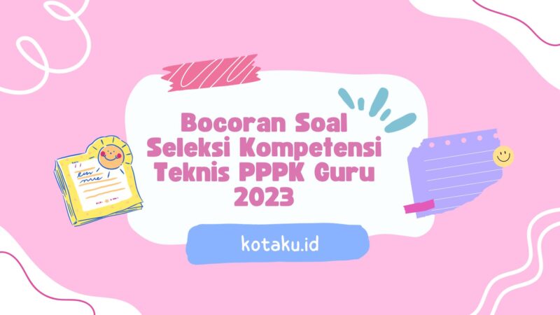 Bocoran Soal Seleksi Kompetensi Teknis PPPK Guru 2023