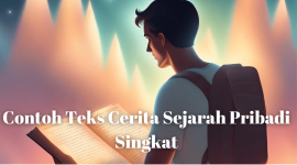 Contoh Teks Cerita Sejarah Pribadi Singkat