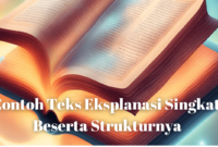 Contoh Teks Eksplanasi Singkat Beserta Strukturnya