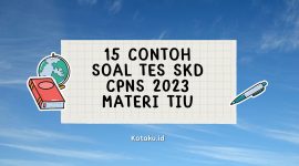 Dijamin Keluar Ini 15 Contoh Soal Tes SKD CPNS 2023 Materi TIU