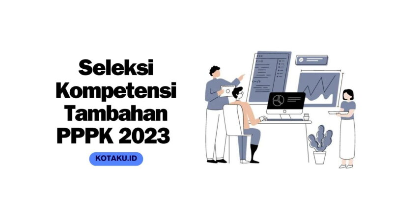 Ini Kategori Pelamar PPPK 2023 yang Wajib Ikut Seleksi Kompetensi Tambahan