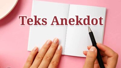 Definisi dan Contoh Teks Anekdot yang Lucu dan Menginspirasi 1 Contoh Teks Anekdot