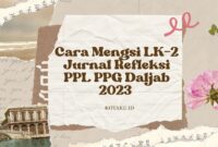 Cara Mengisi LK 2 Jurnal Refleksi PPL PPG Daljab 2023 