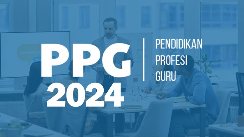 Fresh Graduate Harus Tahu Ini Syarat dan Cara Daftar PPG Mandiri 2024