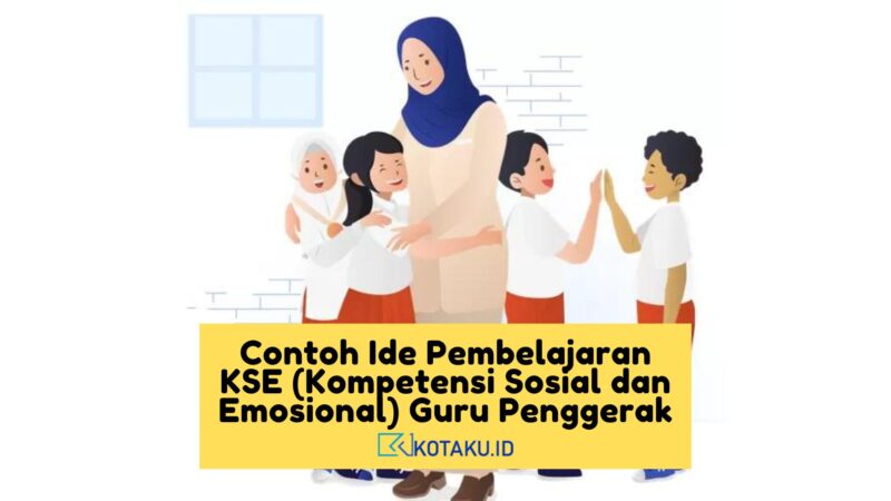 Contoh Ide Pembelajaran KSE Kompetensi Sosial dan Emosional Guru Penggerak