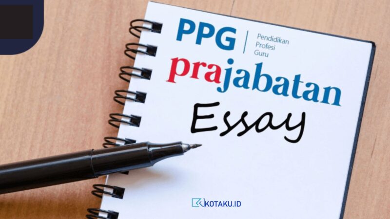 Contoh Soal Essay PPG Prajabatan 2024 Beserta Jawabannya
