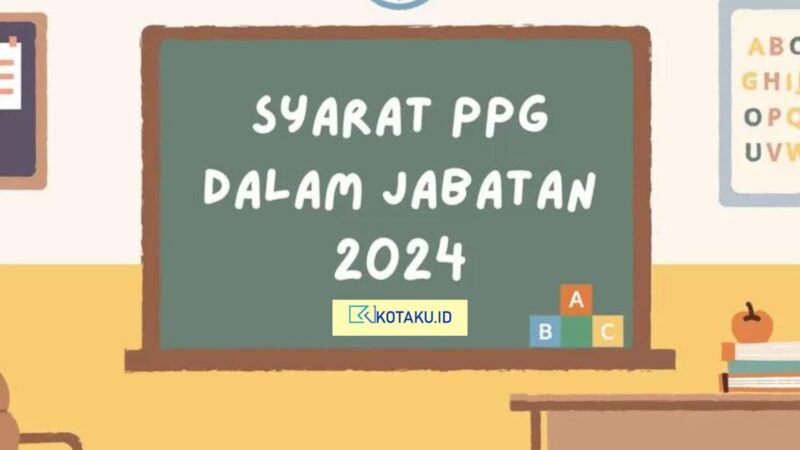 Informasi Syarat PPG Dalam Jabatan 2024 Yuk Simak