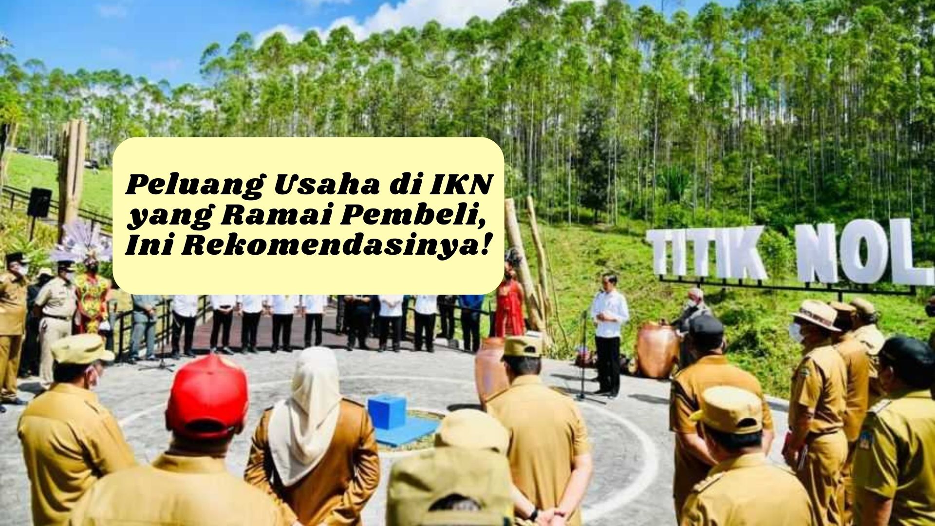 Peluang Usaha di IKN yang Ramai Pembeli Ini Rekomendasinya