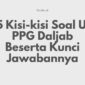 15 Kisi kisi Soal UP PPG Daljab Beserta Kunci Jawabannya