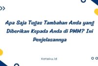 Apa Saja Tugas Tambahan Anda yang Diberikan Kepada Anda di PMM Ini Penjelasannya