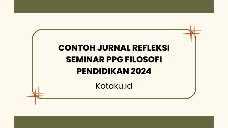 Contoh Jurnal Refleksi Seminar PPG Filosofi Pendidikan 2024