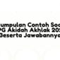 Kumpulan Contoh Soal PPG Akidah Akhlak 2024 Beserta Jawabannya