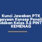 Kunci Jawaban PTK Pengayaan Konsep Penelitian Tindakan Kelas 3.2 PINTAR KEMENAG