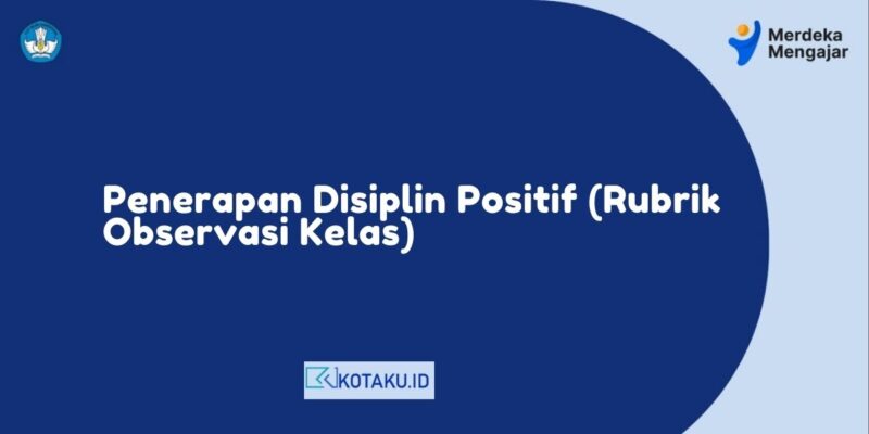 Penerapan Disiplin Positif Rubrik Observasi Kelas 1