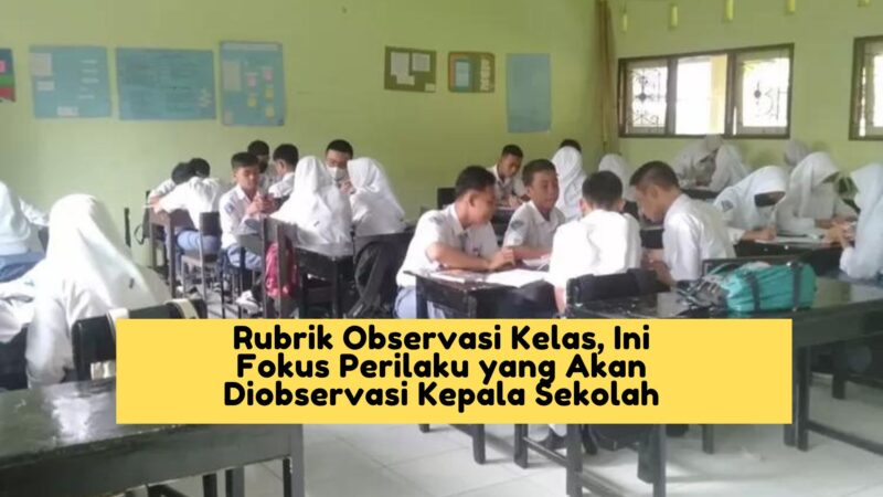 Rubrik Observasi Kelas Ini Fokus Perilaku yang Akan Diobservasi Kepala Sekolah