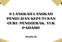 9 Langkah langkah Pengujian Keputusan Guru Penggerak Yuk Pahami