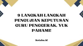 9 Langkah langkah Pengujian Keputusan Guru Penggerak Yuk Pahami