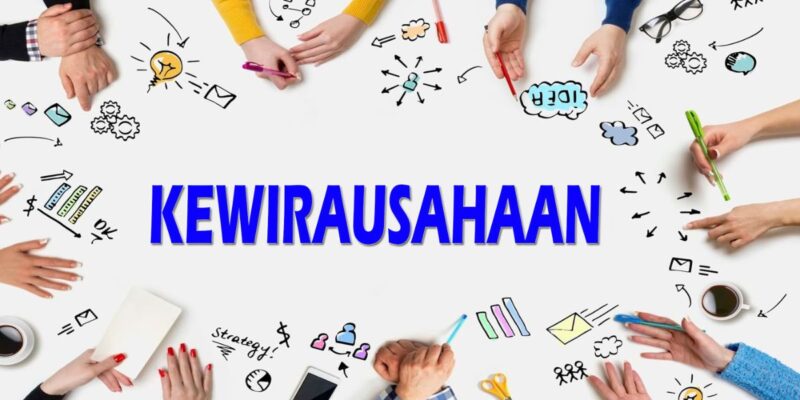 Apa yang Dimaksud dengan Kewirausahaan Ini Pembahasannya