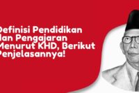 Definisi Pendidikan dan Pengajaran Menurut KHD Berikut Penjelasannya