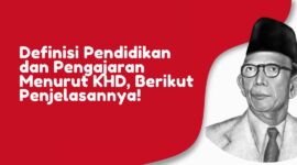 Definisi Pendidikan dan Pengajaran Menurut KHD Berikut Penjelasannya
