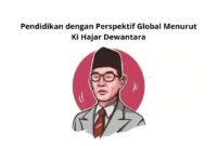 Pendidikan dengan Perspektif Global Menurut Ki Hajar Dewantara Guru Perlu Pahami Ini