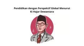 Pendidikan dengan Perspektif Global Menurut Ki Hajar Dewantara Guru Perlu Pahami Ini