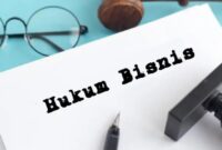 Pengertian Hukum Bisnis Tujuan Fungsi dan Sumber Hukumnya