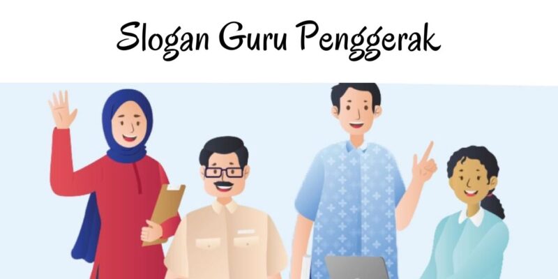 Apa Saja Slogan Guru Penggerak Berikut Ini Penjelasannya