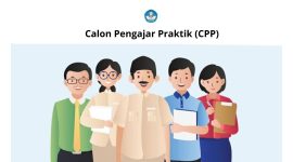Calon Pengajar Praktik CPP Alur Pendaftaran dan Persiapannya