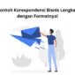 Contoh Korespondensi Bisnis Lengkap dengan Formatnya