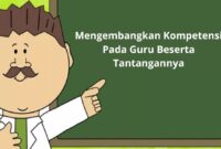 Mengembangkan Kompetensi Pada Guru Beserta Tantangannya 1