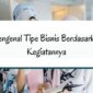 Mengenal Tipe Bisnis Berdasarkan Kegiatannya Yuk Simak