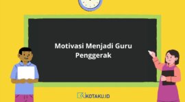 Motivasi Menjadi Guru Penggerak Yuk Simak Penjelasannya