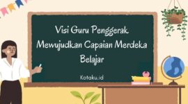 Visi Guru Penggerak Mewujudkan Capaian Merdeka Belajar