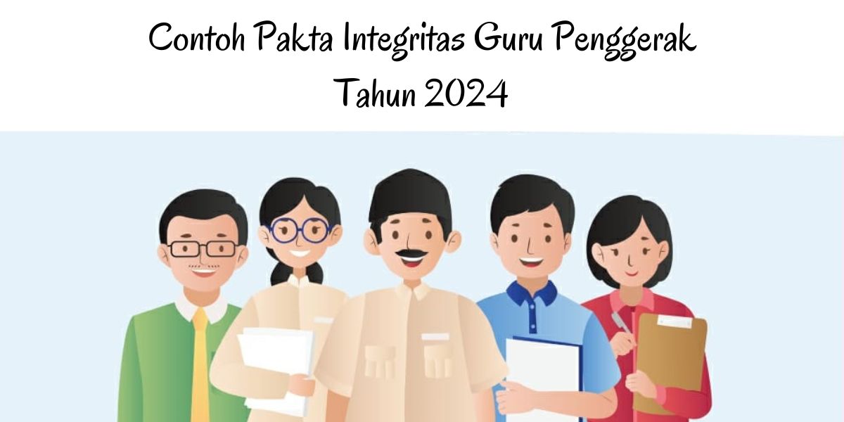 Terlengkap! Berikut Ini Contoh Pakta Integritas Guru Penggerak Tahun 2024