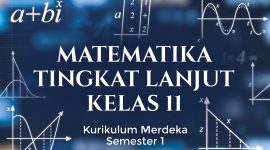 Materi Matematika Tingkat Lanjut Kelas 11 Kurikulum Merdeka Semester 1
