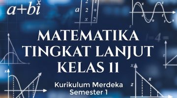 Materi Matematika Tingkat Lanjut Kelas 11 Kurikulum Merdeka Semester 1