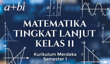 Materi Matematika Tingkat Lanjut Kelas 11 Kurikulum Merdeka Semester 1